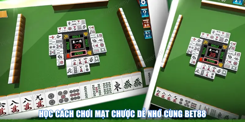 Học cách chơi mạt chược dễ nhớ cùng BET88